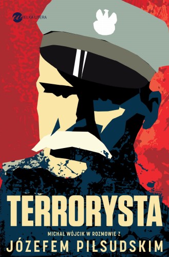 Terrorysta wywiad rzeka z józefem piłsudskim