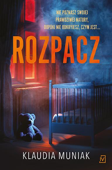 Rozpacz. Wiktoria Błońska. Tom 1, Klaudia Muniak