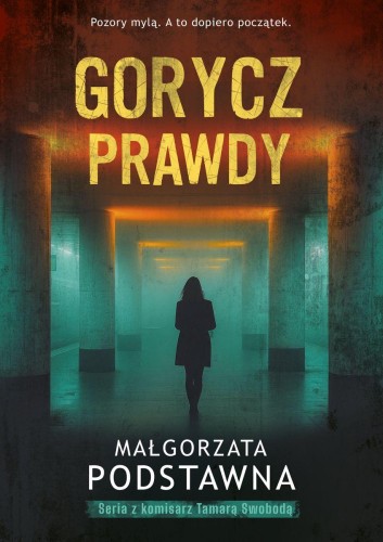 Gorycz prawdy. Seria z komisarz Tamarą...
