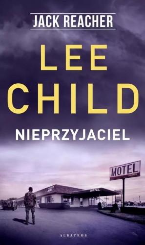 Nieprzyjaciel. Jack Reacher, Lee Child