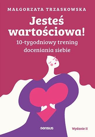Jesteś wartościowa! 10-tygodniowy trening...