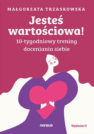 Jesteś wartościowa! 10-tygodniowy trening...