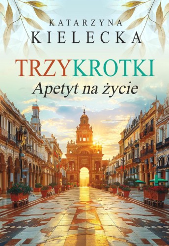 Trzykrotki. Apetyt na życie, Katarzyna Kielecka