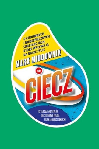 Ciecz o cudownych i niebezpiecznych...