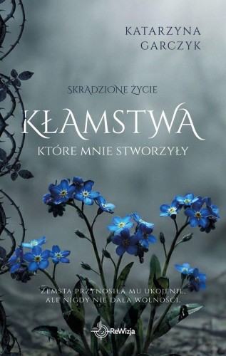 Kłamstwa, które mnie stworzyły, Katarzyna Garczyk