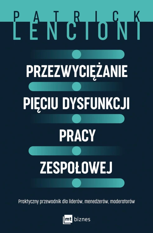 Przezwyciężanie pięciu dysfunkcji pracy...