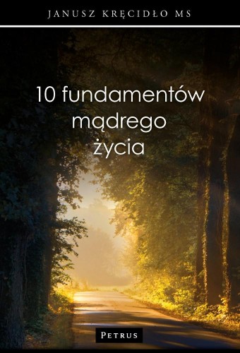 10 fundamentów mądrego życia, Janusz Kręcidło