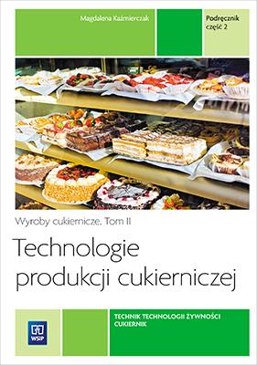 Technologie produkcji cukierniczej. Wyroby...