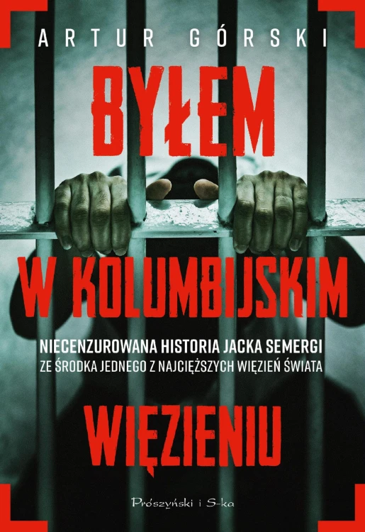 Byłem w kolumbijskim więzieniu