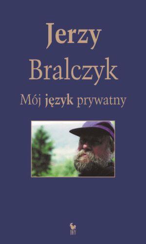 Mój język prywatny, Bralczyk Jerzy