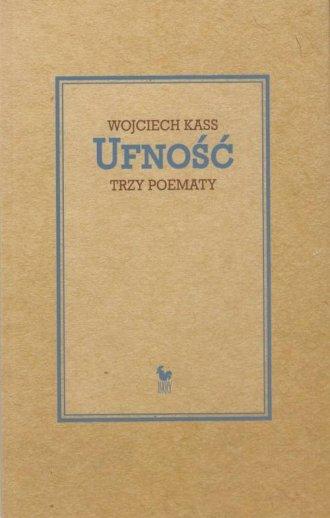 Ufność trzy poematy, Wojciech Kass