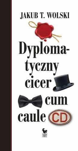 Dyplomatyczny cicer cum caule, Jakub T. Wolski