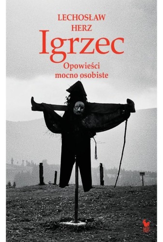 Igrzec. Opowieści mocno osobiste, Lechosław Herz