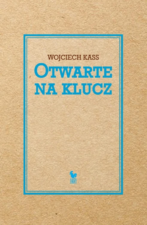 Otwarte na klucz, Wojciech Kass