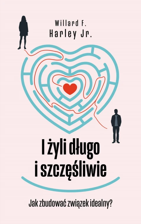 I żyli długo i szczęśliwie. Jak zbudować...