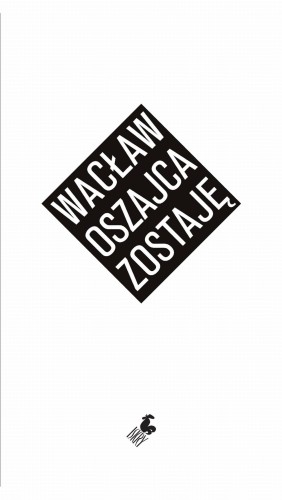 ZOSTAJĘ, Wacław Oszajca