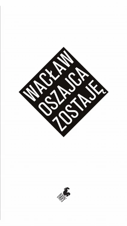 ZOSTAJĘ, Wacław Oszajca