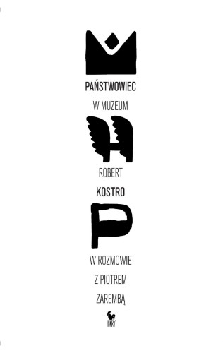 Państwowiec w muzeum. Robert Kostro w rozmowie...