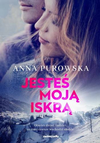 Jesteś moją iskrą. Śnieżysko. Tom 3, Anna Purowska