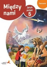 Język polski ćwiczenia dla klasy 5 między nami...