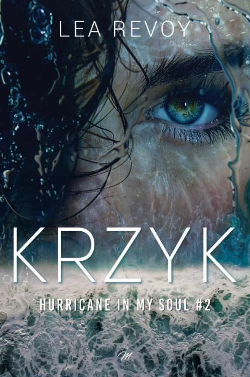 Krzyk. Hurricane in my soul . Tom 2, Lea Revoy