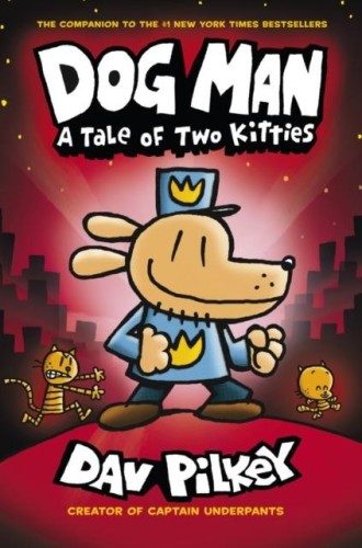 A Tale of Two Kitties. Dog Man, Dav Pilkey