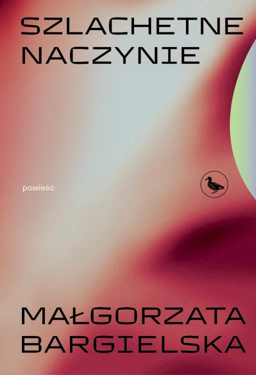 Szlachetne naczynie, Małgorzata Bargielska