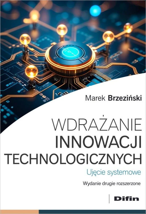 Wdrażanie innowacji technologicznych. Ujęcie...