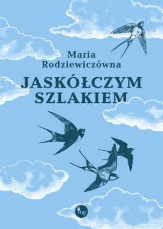 Jaskółczym szlakiem, Maria Rodziewiczówna