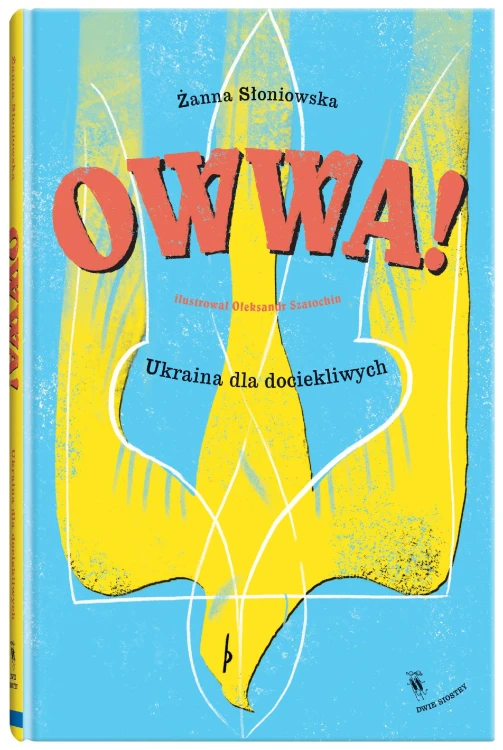Owwa!. Ukraina dla dociekliwych, Żanna Słoniowska