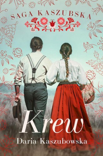 Krew. Saga kaszubska. Tom 3, Daria Kaszubowska