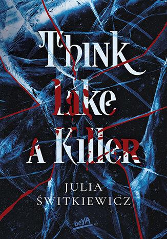 Think Like a Killer, Julia Świtkiewicz