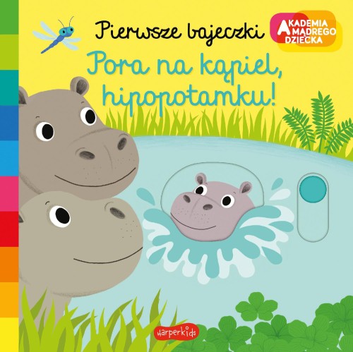 Pora na kąpiel, hipopotamku! Akademia mądrego...