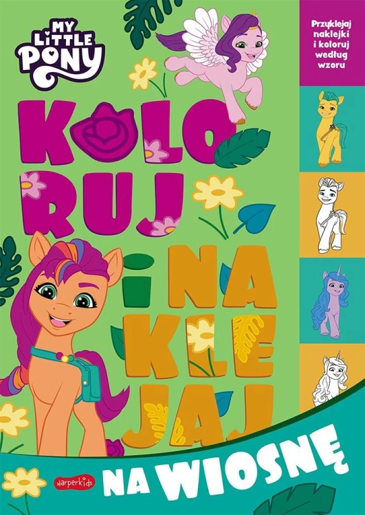 My Little Pony. Koloruj i naklejaj na wiosnę....