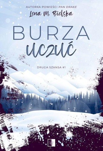 Burza uczuć. Druga szansa. Tom 1, Lena M. Bielska