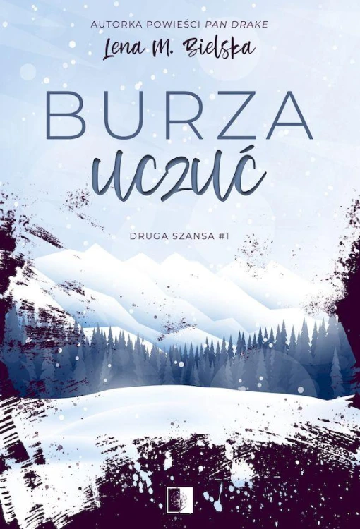 Burza uczuć. Druga szansa. Tom 1, Lena M. Bielska