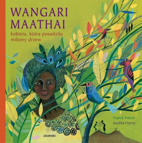 Wangari Maathai – kobieta, która posadziła...