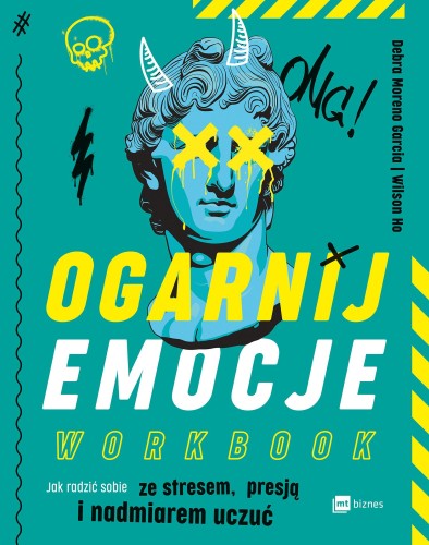 Ogarnij emocje. Workbook. Jak radzić sobie ze...