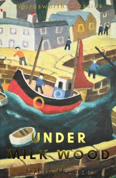 Under Milk Wood. Wordsworth Classics wer....
