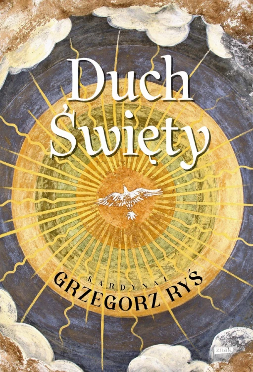 Duch Święty, kard. Grzegorz Ryś