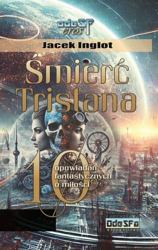 Śmierć Tristana. 10 fantastycznych opowiadań o...