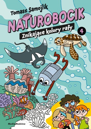 Znikające kolory rafy. Naturobocik. Tom 4