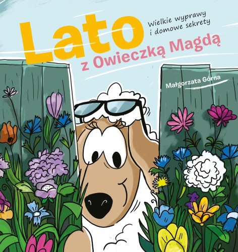 Lato z owieczką Magdą. Wielkie wyprawy i...
