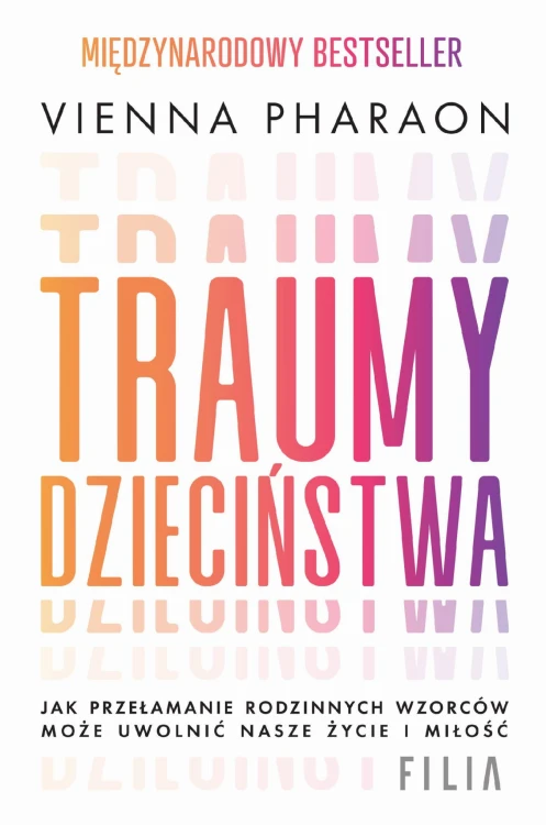 Traumy dzieciństwa. Jak przełamanie rodzinnych...