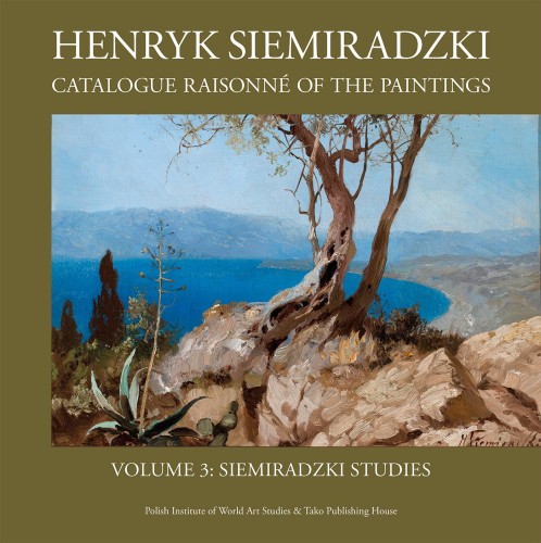 Henryk Siemiradzki. Catalogue Raisonne of the...