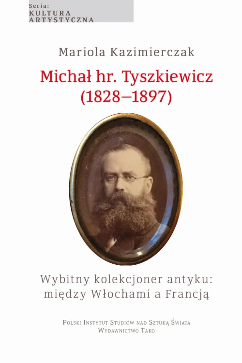 Michał hr. Tyszkiewicz (1828–1897). Wybitny...