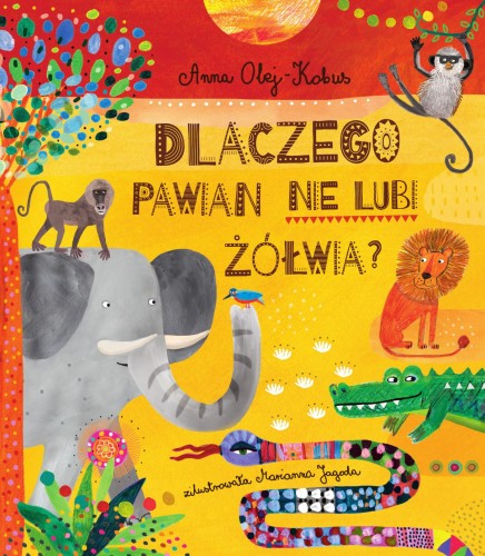 Dlaczego pawian nie lubi żółwia? Opowieści z...