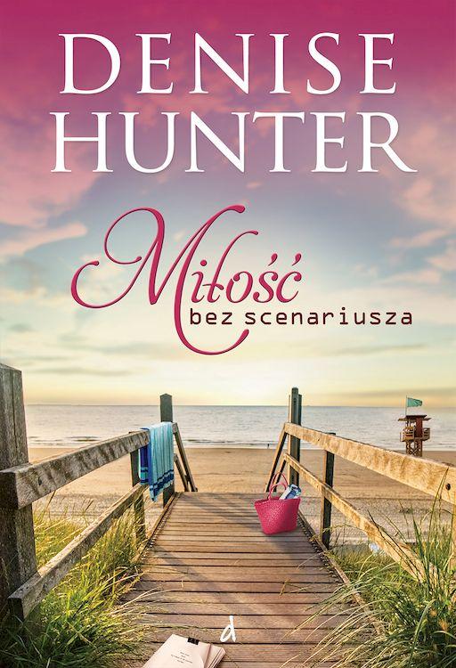 Miłość bez scenariusza, Denise Hunter