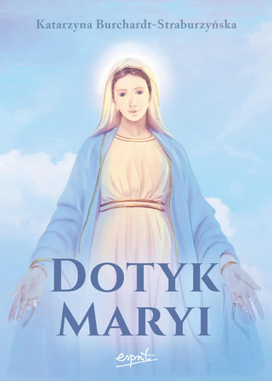 Dotyk Maryi, Katarzyna Burchardt-Straburzyńska