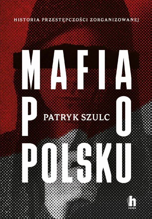 Mafia po polsku, Patryk Szulc